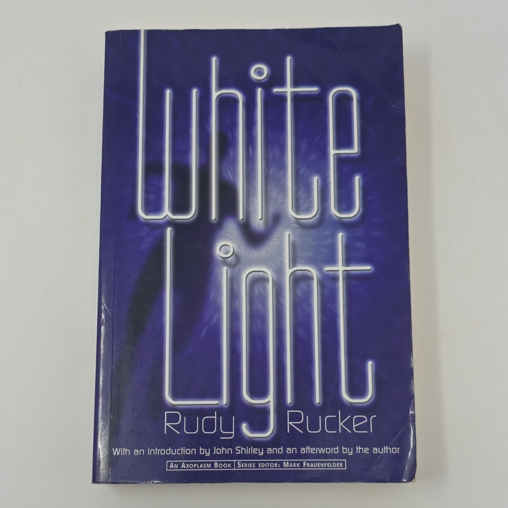 White Light Paperback w/ Introduction - Rudy Rucker (Axioplasm) Four Walls